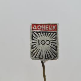 Значок СССР. Донецк 100, город и юбилейная дата. Винтажный значек.