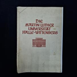 Редкое старое немецкое издание, посвященное университету Martin Luther Universitat Halle-Wittenberg.