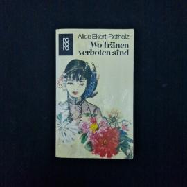 Alice Ekert Rotholz. Wo Tr&auml;nen verboten sind. Антикварная книга, роман
