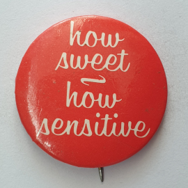 Значок "How sweet. How sensitive"