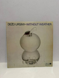 Виниловая пластинка Dezo Ursiny- Without Weather (ВП)